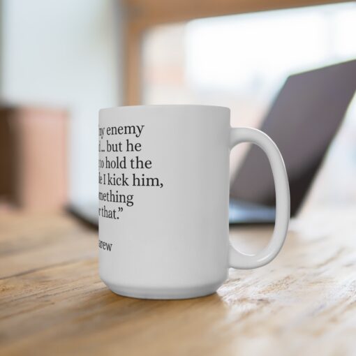 The Enemy of My Enemy - Alexis Carew - Inspirational Quote Mug, Motivational Coffee Cup, Gift for Friends, Positive Message Drinkware, Office Humor Tea Mug